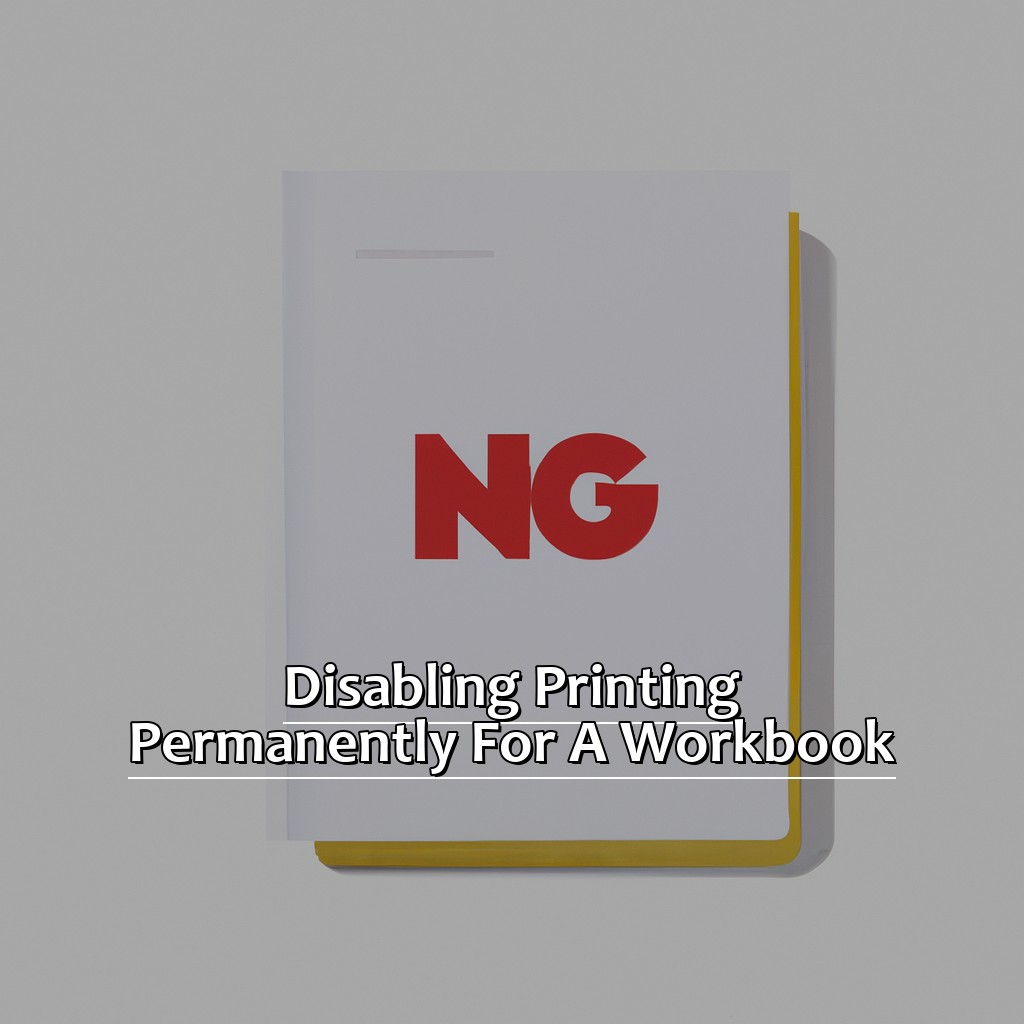 Disabling Printing Permanently for a Workbook-Disabling Printing in Excel, 