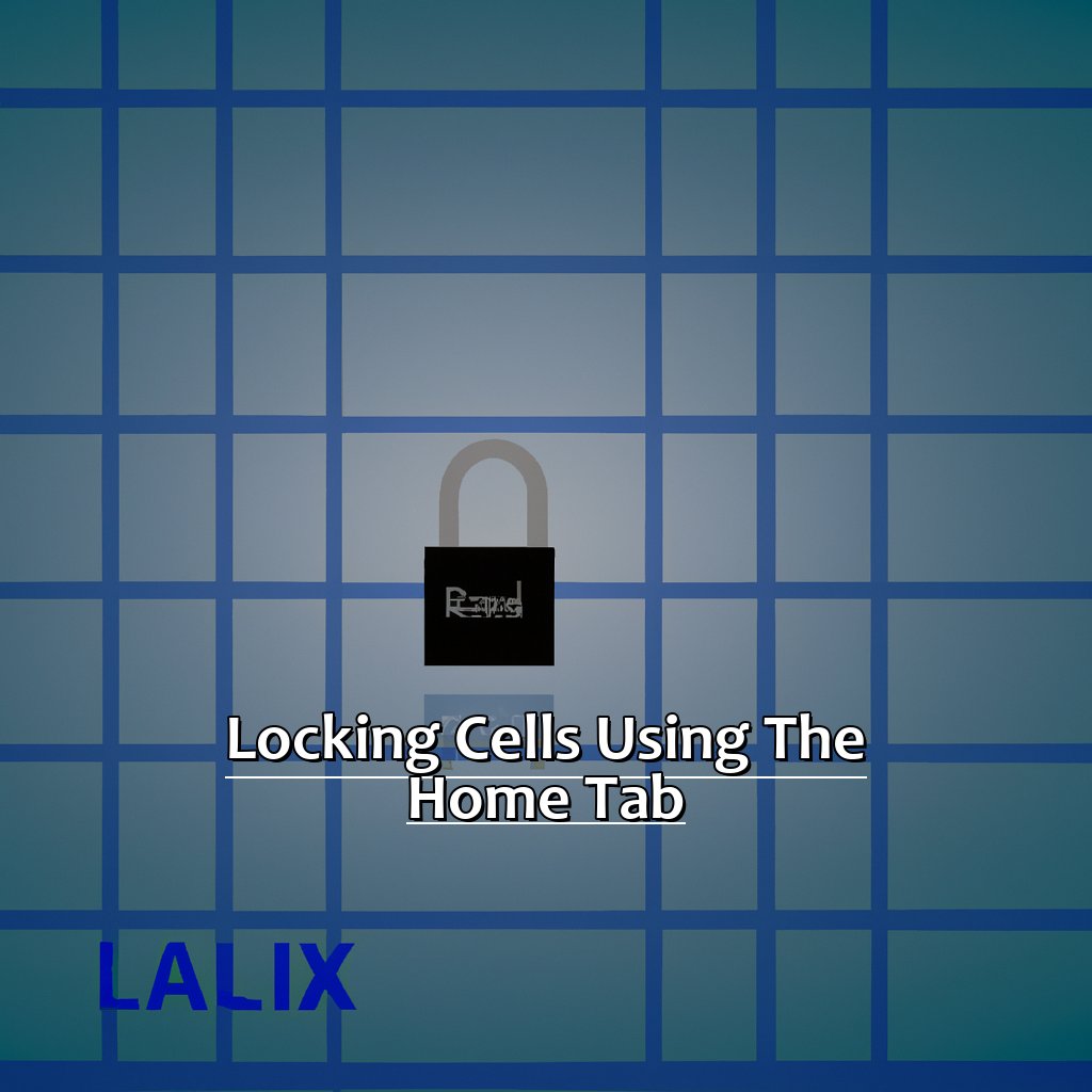 Locking Cells Using the Home Tab-How to Lock Cells in Excel, 