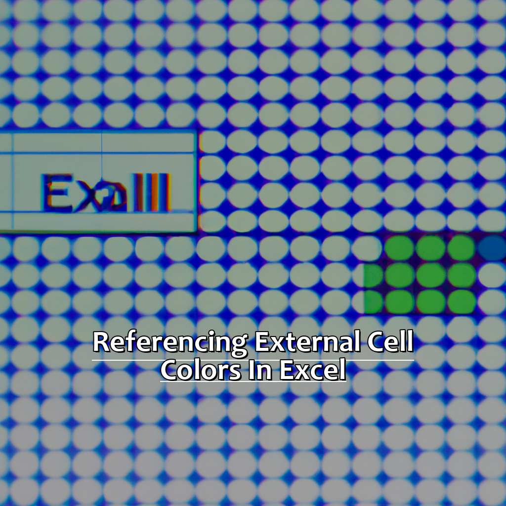 Referencing external cell colors in Excel-Referencing External Cell Colors in Excel, 