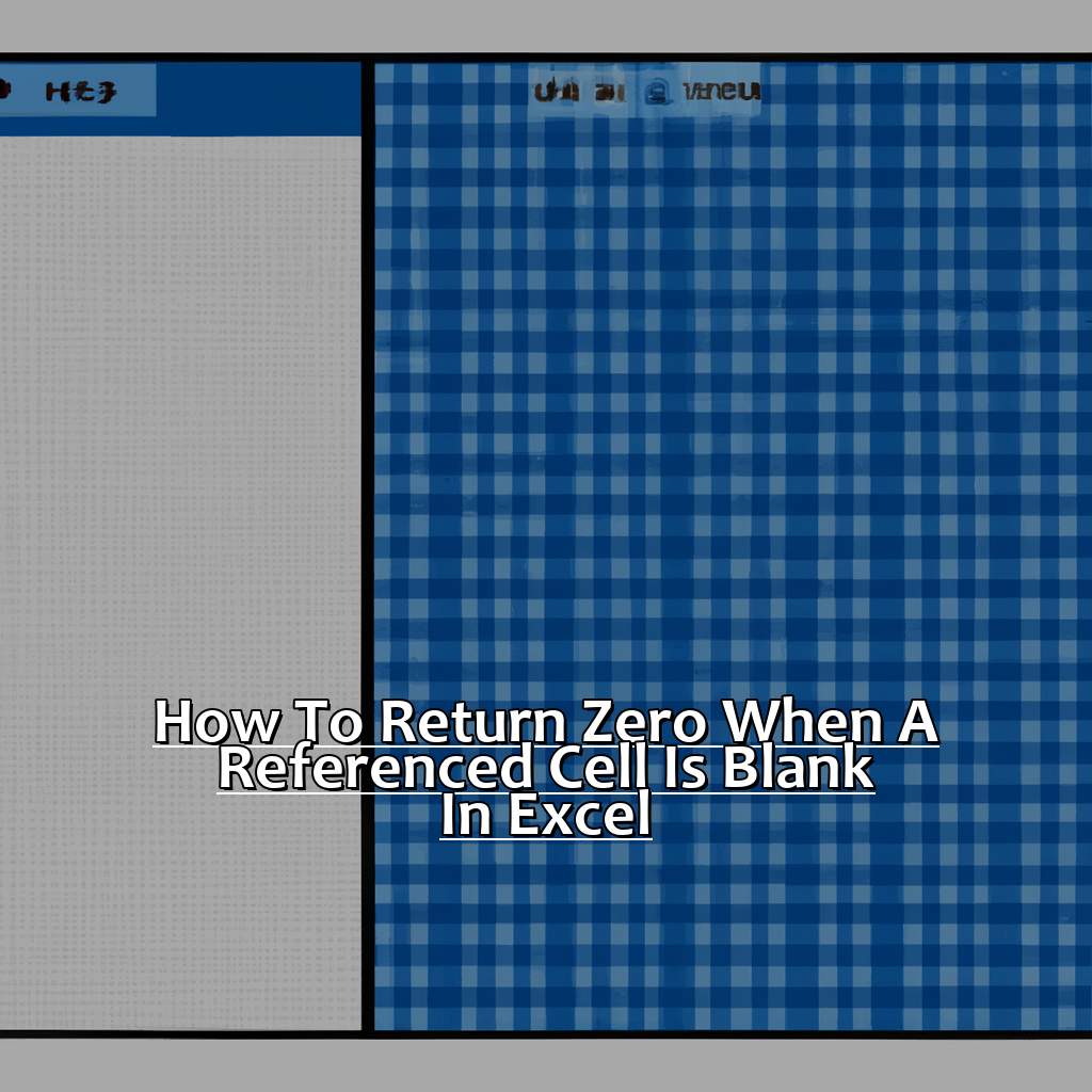 How to return zero when a referenced cell is blank in Excel-Returning Zero when a Referenced Cell is Blank in Excel, 