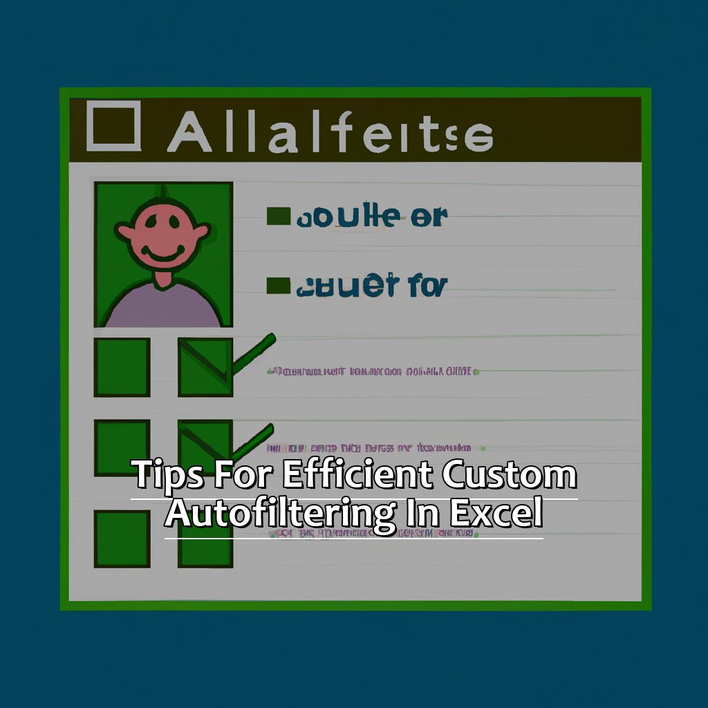 Tips for efficient Custom AutoFiltering in Excel-Setting Up Custom AutoFiltering in Excel, 